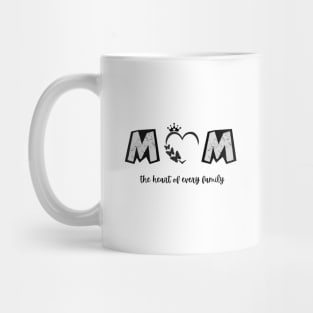 mom the heart  of every family t-shirt Mug